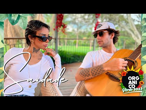 Orgânico Verão 2023 #4 - Vnegreen e Samantha Machado - Saudade [ clipe oficial ]