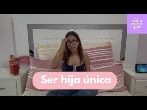 Episodio 1: Viviendo como hija única - Más o Menos Bien Podcast