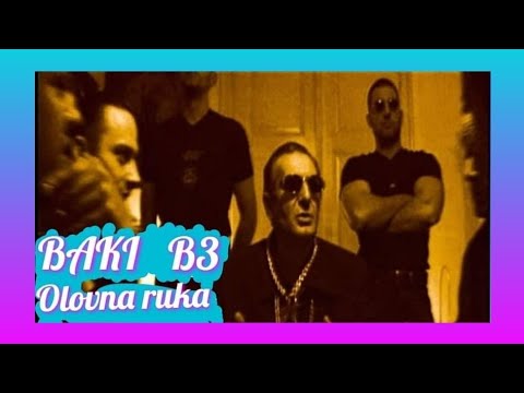 BAKI B3 - OLOVNA RUKA (Official Video)