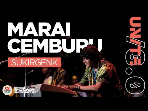 SUKIR GENK - MARAI CEMBURU | MBATU UNITE FEST /3.0