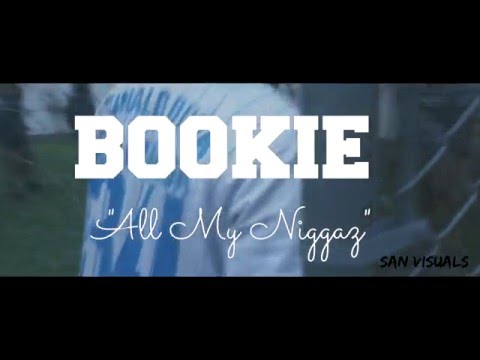 All My Niggaz - Bookie || shot by @Sanvisualz