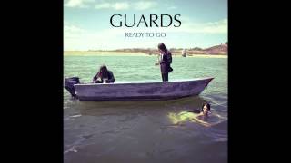 GUARDS - "Ready To Go" (Song)