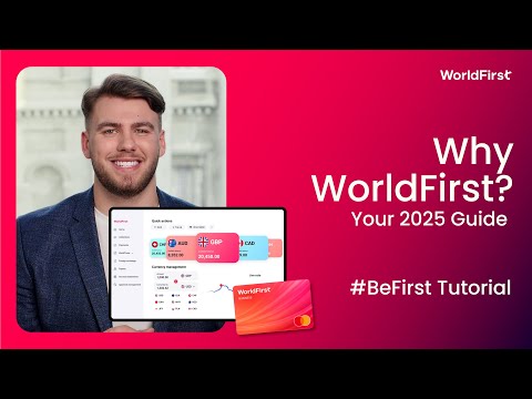 Why WorldFirst? Your 2026 Guide