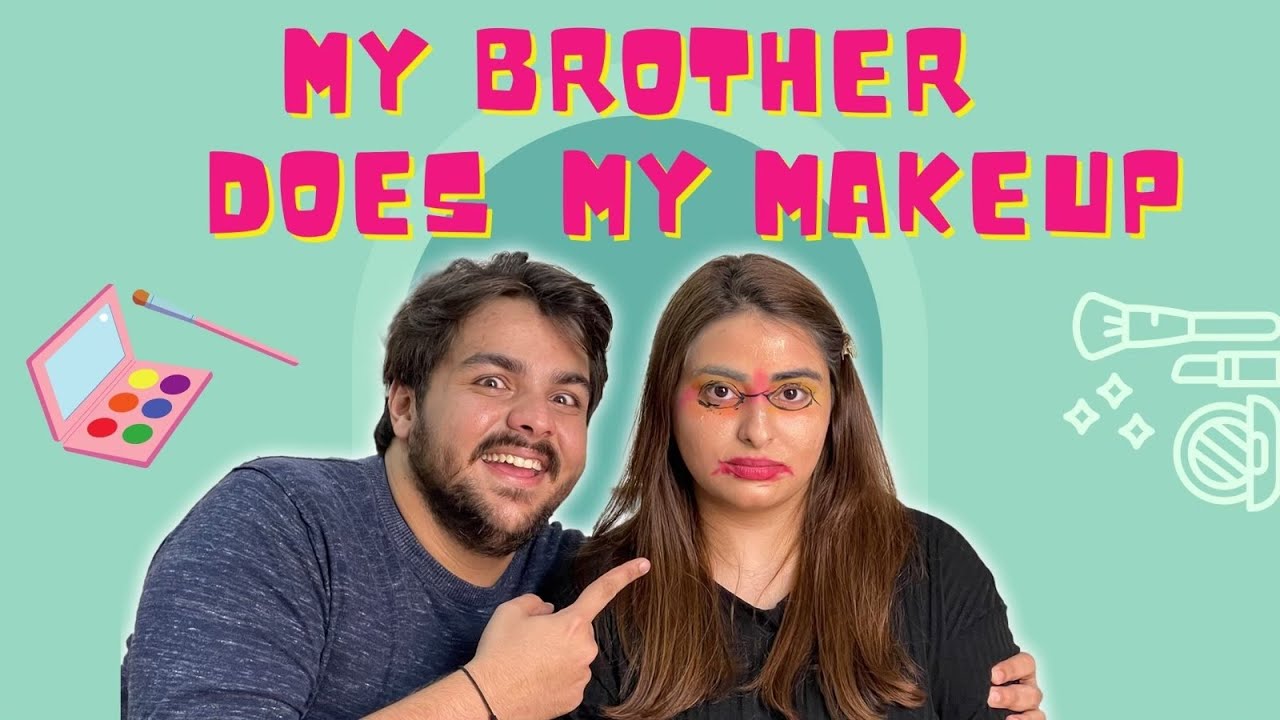 MY BROTHER DOES MY MAKEUP ft. @ashish chanchlani vines | MUSKAN CHANCHLANI