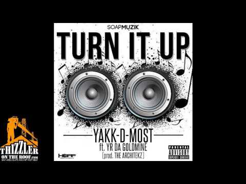Yakk-D-Most ft. YR Da Goldmine - Turn It Up [Prod. The Architekz] [Thizzler.com]