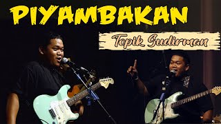 Download lagu TOPIK SUDIRMAN LIVE - PIYAMBAKAN mp3 Download lagu TOPIK SUDIRMAN LIVE - PIYAMBAKAN mp3