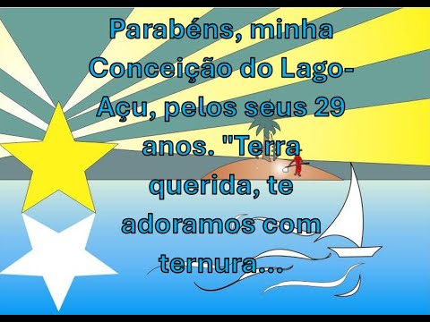 Homenagem aos 29 anos de Conceição do Lago-Açu