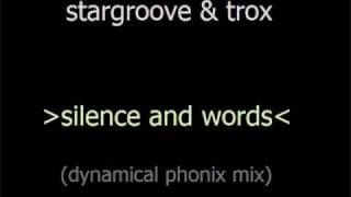 stargroove & trox - silence and words (dynamical phonix mix)