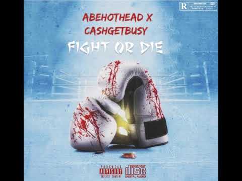 Abehothead-fight or die x cashgetbusy remix