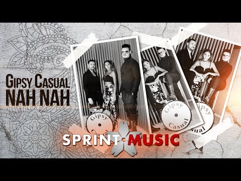 Gipsy Casual - Nah Nah | Official Single