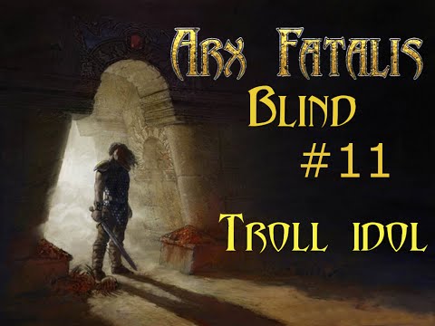 Arx Fatalis Episode 11: Troll Idol