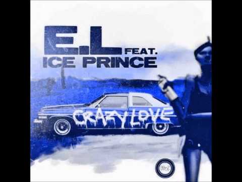 E.L Ft Ice Prince - Crazy Love (NEW 2014)