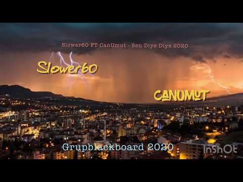 Slower60 FT CanUmut - Sen Diye Diye 2020