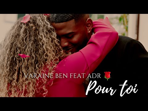 Varaine Ben feat ADR - Pour toi 🌹 [Clip officiel]