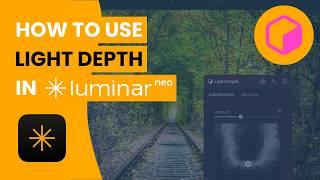 How to use Light Depth Tool in Luminar NEO (2026 Tutorial)