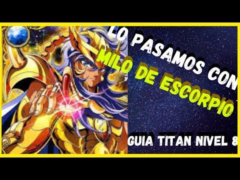 LO PASAMOS CON... MILO DE ESCORPIO !!!! Guía Titan nivel 8/ Saint Seiya Awakening