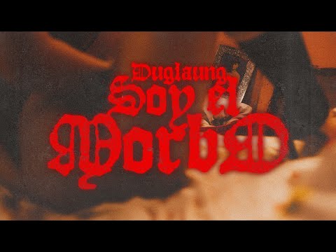 DUGLAUNG - SOY EL MORBO (Video Oficial)