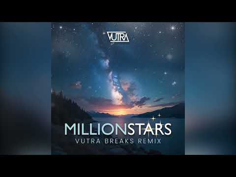 Million Stars (Vutra Breaks Remix)