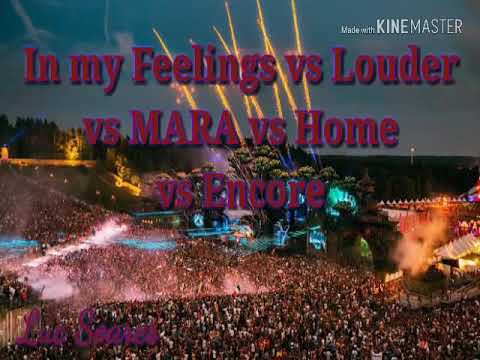 In my Feelings vs Louder vs MARA vs Home vs Encore