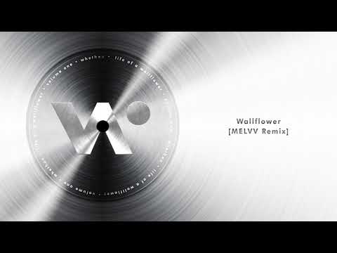 Video thumbnail for Wallflower (MELVV Remix)