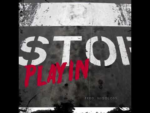 [Stop Playin]  prod: Niqoloss