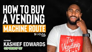 How To Buy A Vending Machine Route - Kashief Edwards
