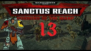 The Daemon Tide Continues | Warhammer 40k: Sanctus Reach – Horrors of The Warp Campaign #13
