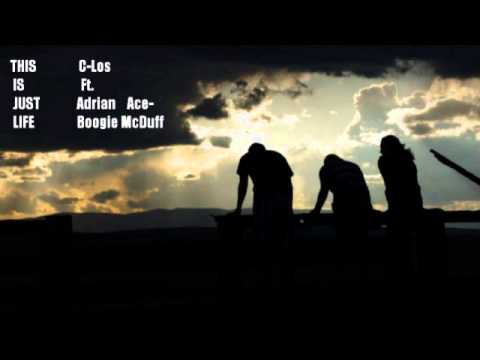 C-Los- This is Just Life ft. Adrian Ace-Boogie McDuff