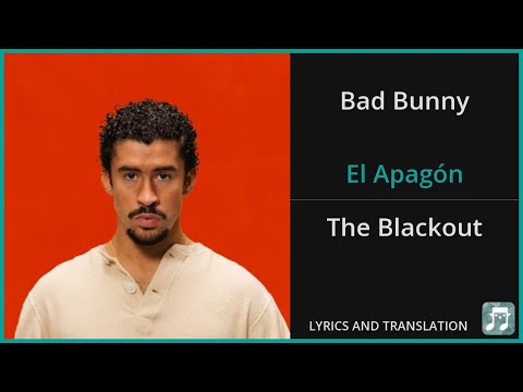 Bad Bunny - El Apagón Lyrics English Translation - Spanish and English Dual Lyrics  - Subtitles