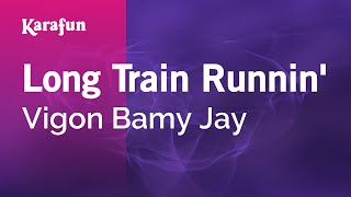 Karaoke Long Train Runnin&#39; - Vigon Bamy Jay *