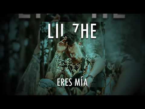 ERES MÍA - LIL ZHE