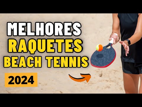 As 6 Melhores RAQUETE DE BEACH TENNIS em 2024] - Qual a Melhor Raquete de Beach Tennis para Comprar?