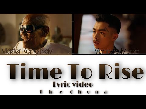 @VannDaOfficial19000 - Time to Rise (ft. Master Kong Nay) [Color Code Lyric]