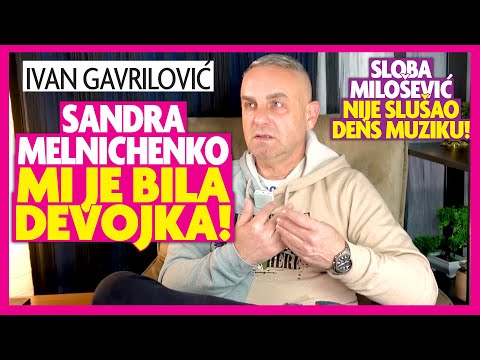 Sandra Meljnicenko mi je bila devojka! Ivan Gavrilovic: Jodzirov otac je bio glavni za kradena kola!