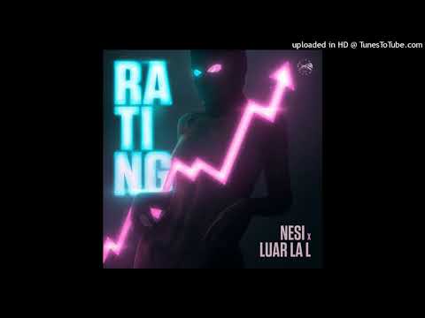 Nesi Ft. Luar La L - Rating