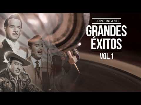 Pedro Infante - Grandes Éxitos, Vol. 1 (Compilado)