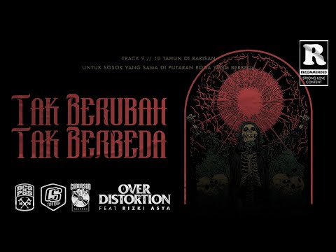 [Official Music Video] Over Distortion - Tak Berubah Tak Berbeda ft. Rizki Asya