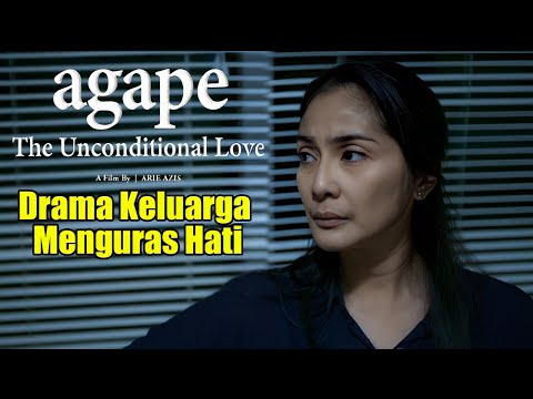 AGAPE The Unconditional Love - Alur Cerita Film Penuh Makna & Air Mata!  : Calon Jurnalis