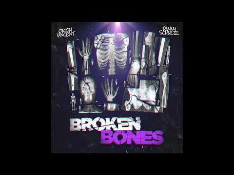 Orion Vincent x Danny Schultz - Broken Bones