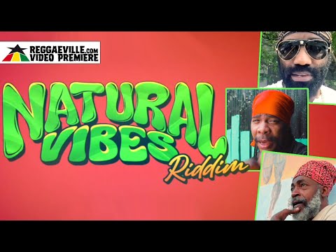 Natural Vibes Riddim Medley with Busy Signal, Turbulence, Lutan Fyah, Ginjah...[Official Video 2025]