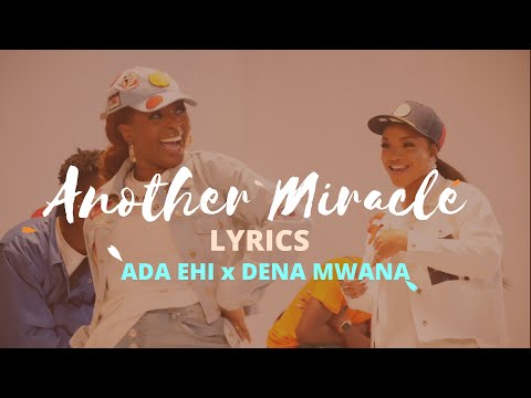 ANOTHER MIRACLE (official Lyrics video) - @adaehi  feat. @DenaMwana