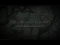Rasputin - AURORA [ Instrumental Karaoke ]