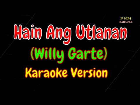 Hain Ang Utlanan Karaoke | Willy Garte