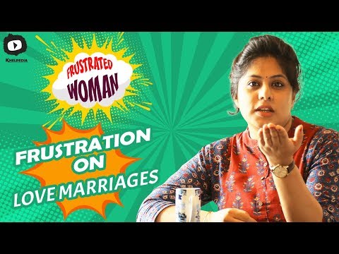 Frustrated Woman Frustration on LOVE MARRIAGE | Latest Comedy Video | Sunaina | Khelpedia Video