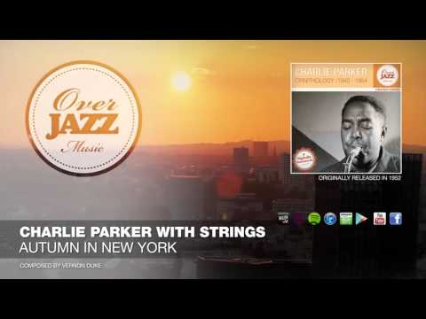 Charlie Parker with Strings - Autumn in New York (1952)