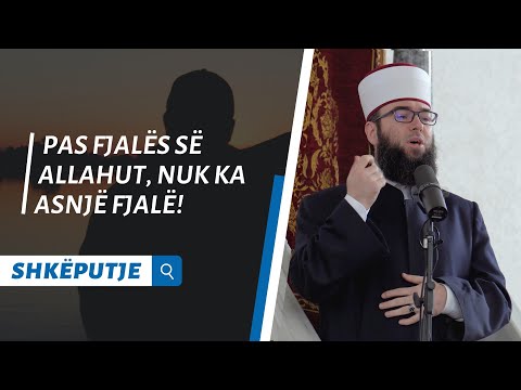 Pas fjalës së Allahut, nuk ka asnjë fjalë!