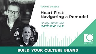 S.2 Ep. 8: Heart First: Navigating a Remodel with Matthew Kyle