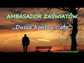 Ambasador z zaświatów - " Dusza kontra ciało". Ambasador z zaświatów - " Dusza kontra ciało".