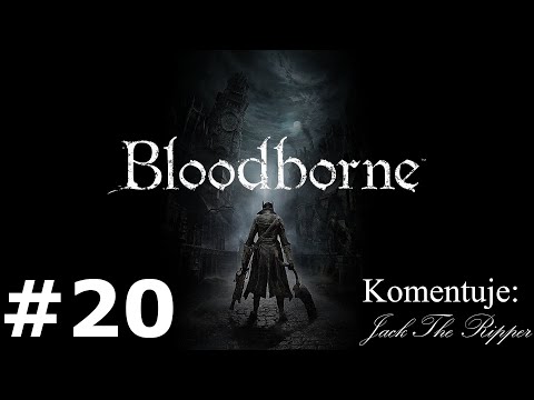 Zagrajmy w Bloodborne odc 20 - Lady Maria i nieudane eksperymenty