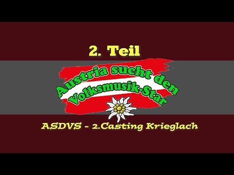 ASDVS - 2.Casting Krieglach - 2. Teil - Austria sucht den Volksmusik Star